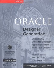 Oracle Designer Generation,Ken Atkins, Paul Dirksen, Zikri Askin