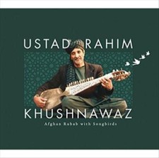 Afghan Rubab With Songbirds by KHUSHNAWAZ RAHIM Audio CD