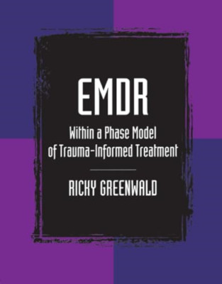EMDR: Within a Phase Model of Trauma-Informed Treatment - Paperback NEW Greenwal
