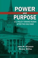 Power And Purpose U.S. Policy Toward Russia After The Cold War Go*Dgeier (U. A.)