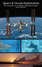 Space and Ocean Exploration: The Alternative to the Military Industrial Comp...