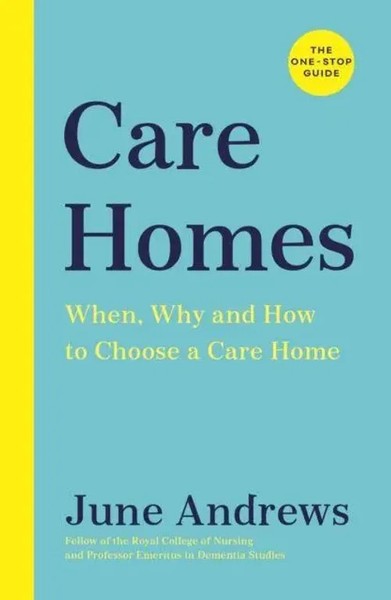 Care Homes | The One-Stop Guide: When, Why And How To Choose A Care Home | Buch-image