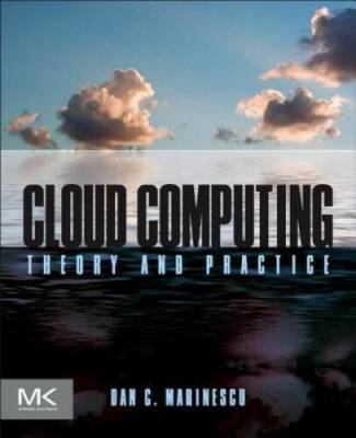 Cloud Computing: Theory and Practice - Paperback By Marinescu, Dan C - GOOD