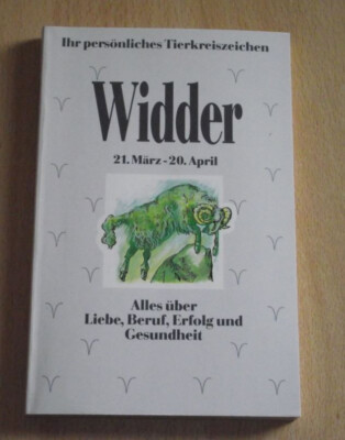 Ihr persönliches Tierkreiszeichen: Widder 21. März - 20. April