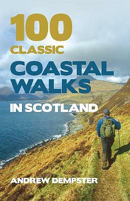 100 Classic Coastal Walks in Scotland by Andrew Dempster (Paperback, 2011)