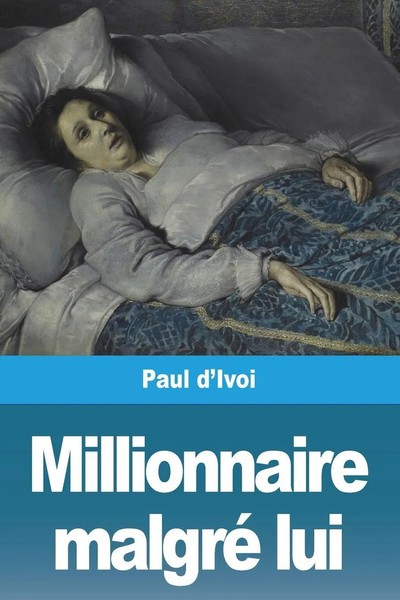 Paul D'ivoi | Millionnaire Malgré Lui | Taschenbuch | FranzöSisch (2023)-image