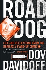 ROAD DOG: LIFE AND REFLECTIONS FROM THE ROAD AS A STAND-UP By Dov Davidoff Mint
