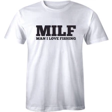 MILF Man I Love Fishing Funny Fishing Shirt Hunting Tee Holiday Gift T-Shirt
