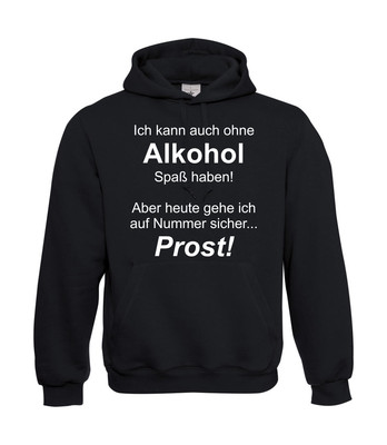 Men's Hoodie I Hooded I I Can Do Without Alcohol... I Sayings I Fun I to 5XL 