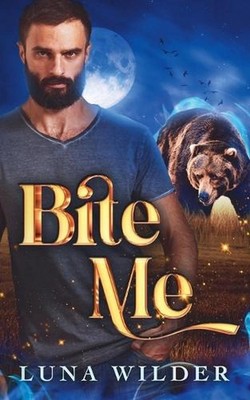 Bite Me by Luna Wilder Paperback Book