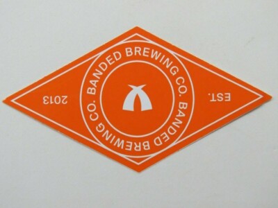 BEER Brewery STICKER ~ BANDED Brewing Co Established 2013 ~ Biddeford, MAINE