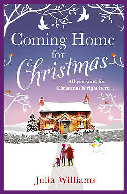 Coming Home For Christmas: Warm, humorous and completely irresistible! by Julia