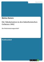 Die SäKularisation In Den Linksrheinischen Gebieten 1802 (Buch)
