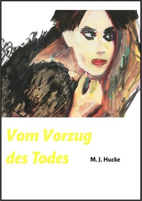 M.J. Hucke    Vom Vorzug des Todes    Roman    Taschenbuch    2025   neu