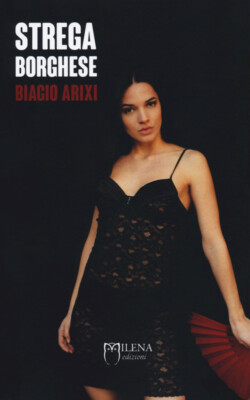 Strega Borghese - Biagio Arixi - 2018