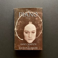 The Piano: A Novel   Jane Campion 1st Edition 1st Printing Hardcover Dust Jacket