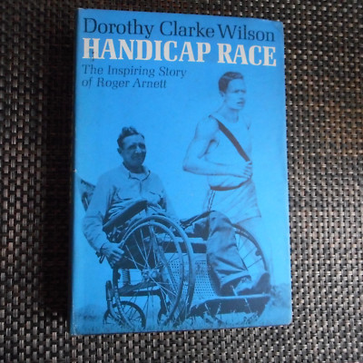 Handicap Race Inspiring Story of Roger Arnett Dorothy C. Wilson 1967 family boo 