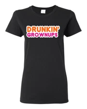 Drunkin Grownups Women Graphic Shirt