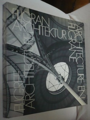 FILIGRAN ARCHITEKTUR: METALL- UND GLASKONSTRUKTION = By Werner Blaser EXCELLENT