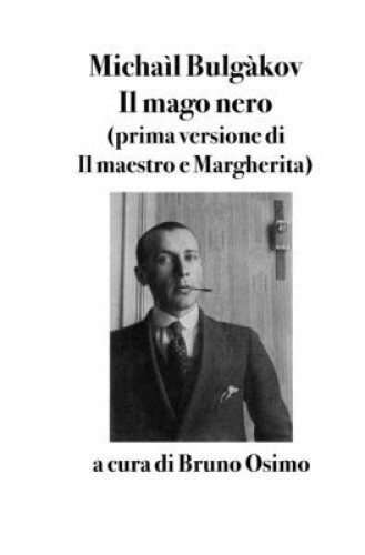 Il mago nero: Prima versione del Maestro e Margherita (Opere Di Bulgakov)