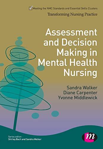 Assessment and Decision Making in Mental Health Nursing (Transforming Nursing P