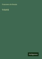Francesco De Renzis | Voluttà | Buch | Italienisch (2025) | Antigonos Verlag
