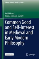 Common Good And Self-Interest In Medieval And Early Modern Philosophy Heikki Haa