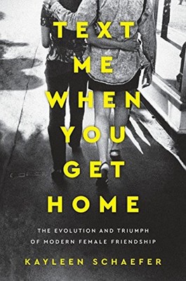 Text Me When You Get Home The Evolution and Triumph of Modern Fe