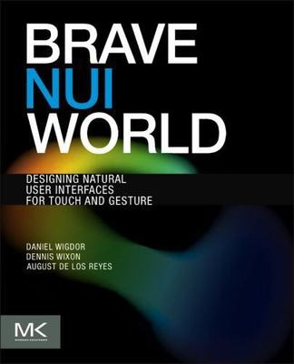 Brave Nui World: Designing Natural User Interfaces for Touch and Gesture