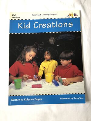 Kid Creations by Robynne Eagan (1994, Trade Paperback, Teacher's edition)