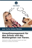 Umweltmanagement FüR Den Schutz Und Das Wohlergehen Von Tieren.: Fallstudie Im