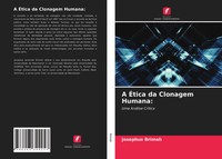 Josephus Brimah | A ÉTica Da Clonagem Humana: | Taschenbuch | Portugiesisch