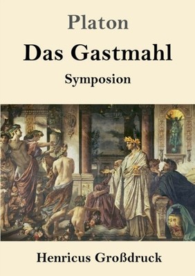 Platon - Das Gastmahl Grodruck Symposion - New paperback or softb - X555z