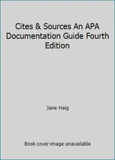 Cites & Sources An APA Documentation Guide Fourth Edition by Jane Haig