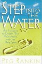 Step into the Water : An Invitation to Deepen Your Relationship w