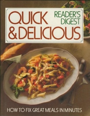 Quick and Delicious Cookbook : How to Fix Great Meals in Minutes