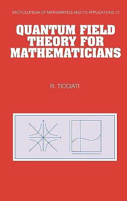 Quantum Field Theory for Mathematicians Ticciati Hardback 9780521632652