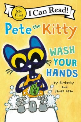 Pete the Kitty: Wash Your Hands by Kimberly Dean: New
