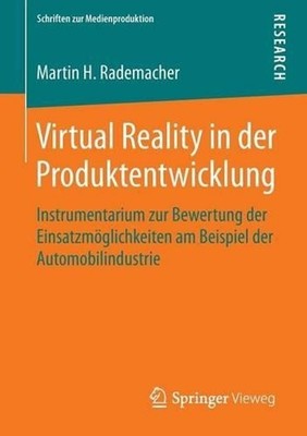 Virtual Reality in der Produktentwicklung: Instrumentarium zur Bewertung der Ein