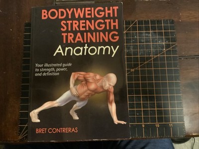 Bodyweight Strength Training Anatomy By Bret Contreras