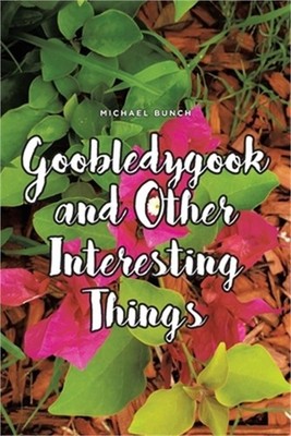 Goobledygook and Other Interesting Things (Paperback or Softback)