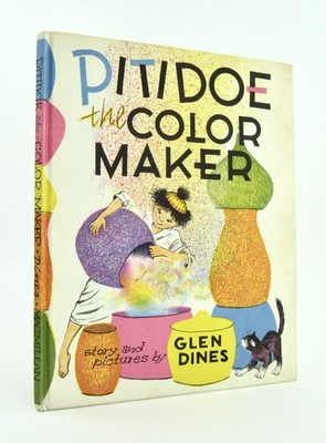 PITIDOE THE COLOR MAKER Glen Dines 1959 First Edition Macmillan HBDJ