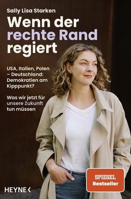 Sally Lisa Starken Starken, Sally Lisa/Wenn der rechte Rand regiert