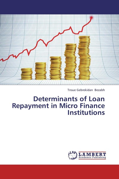 Determinants Of Loan Repayment In Micro Finance Institutions, Tnsue Gebreki ...-image