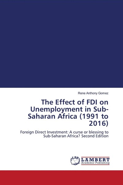 Rene Anthony Gomez | The Effect Of FDI On Unemployment In Sub-Saharan Africa...-image