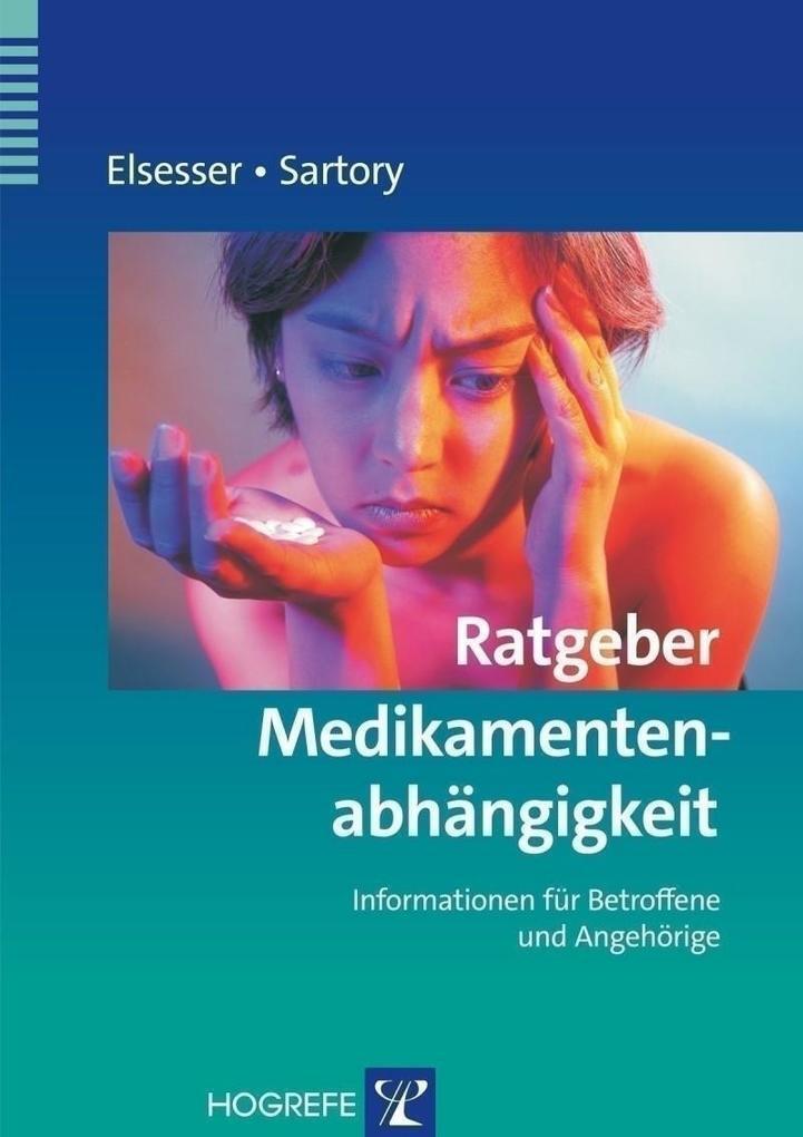 Thumbnail - Ratgeber Medikamentenabhängigkeit | Karin Elsesser, Gudrun Sartory |