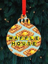 Waffle House Christmas Ornament Unique Gift Fan Favorite Merch Sign Funny