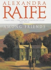 Among Friends By ALEXANDRA RAIFE. 9780340792919