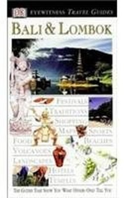 Eyewitness Travel Guide: Bali and Lombok by DK Publishing 0751308927