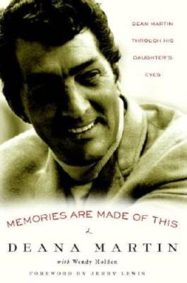 Memories Are Made of This: Dean Martin Through His Daughter's Eyes - VERY GOOD